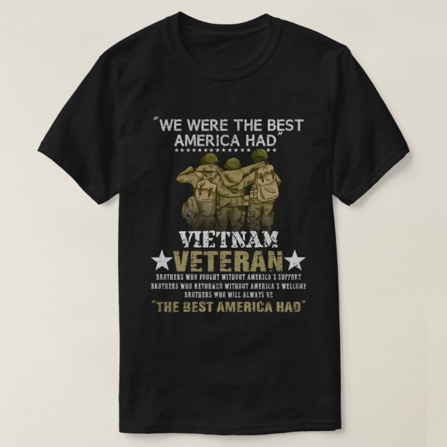 We Were The Best America Had Vietnam Veteran  T-Shirt (Design Front)