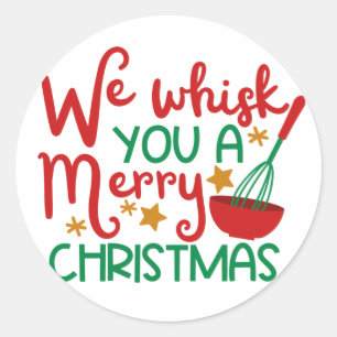 We Whisk You a Merry Christmas Classic Round Sticker