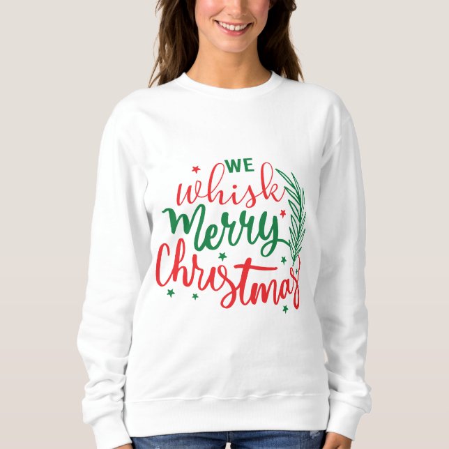 We Whistle Merry Christmas     Sweatshirt (Front)