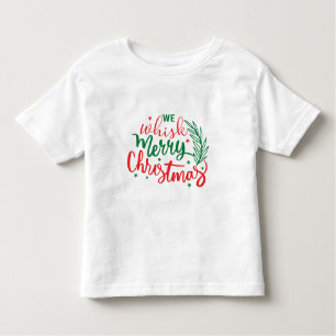 We Whistle Merry Christmas    Toddler T-Shirt