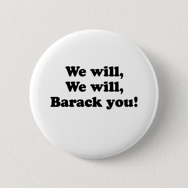 WE WILL BARACK YOU 6 CM ROUND BADGE (Front)