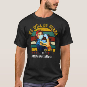 We Will Be Heard Million Nurse March Women Power N T-Shirt