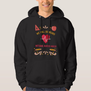 We Will Be Heard National Nurse March May 2022 Nur Hoodie