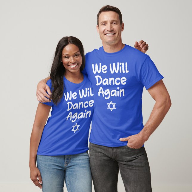 We Will Dance Again, Israel Support T-Shirt (Unisex)