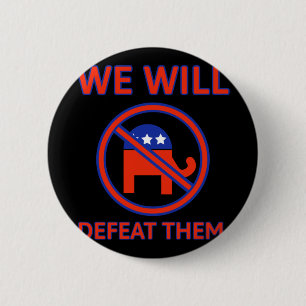 We Will Defeat Them. 6 Cm Round Badge