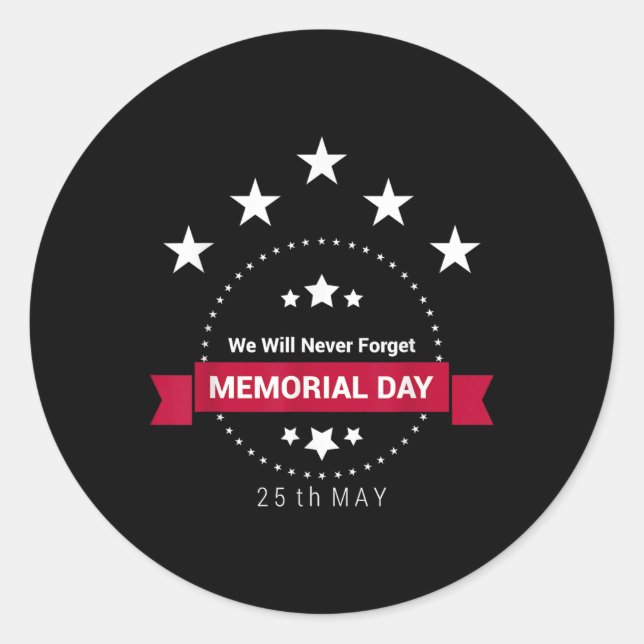 We Will Never Forget Memorial Day Shirt  Classic Round Sticker (Front)