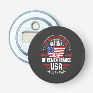 We Will Never Forget National Day of Remembrance Bottle Opener