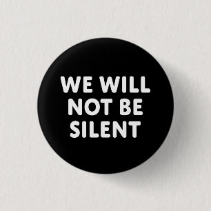 We Will Not Be Silent 3 Cm Round Badge