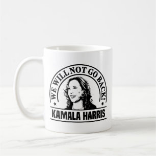 We Will Not go back Kamala Harris Mug