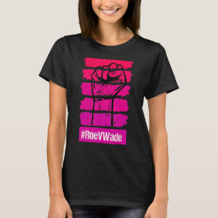 We Will Not Go Back Protect Roe V Wade Pro Choice T-Shirt