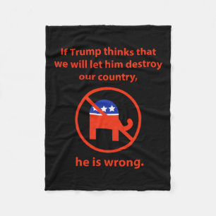 We Will Not Let Him Destroy Our Country Fleece Blanket