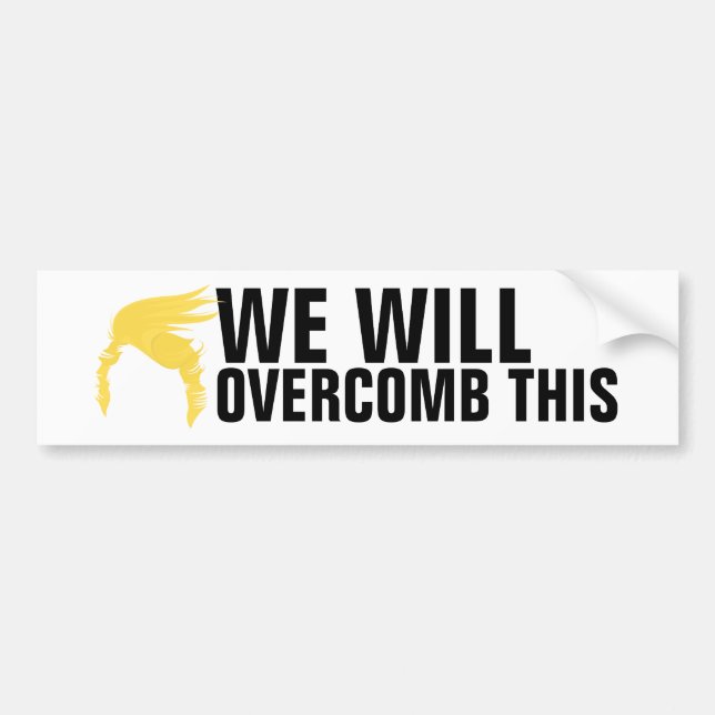 We Will Overcomb This. Bumper Sticker (Front)