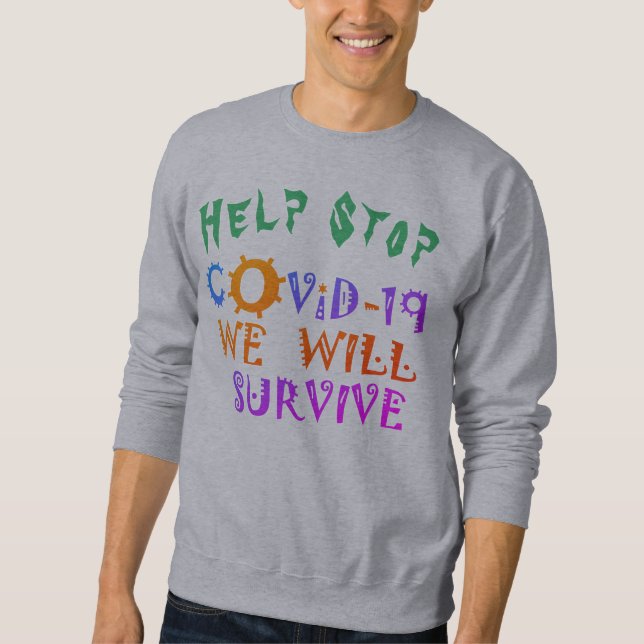 We Will Survive COVID-19: A Message of Resilience  Sweatshirt (Front)