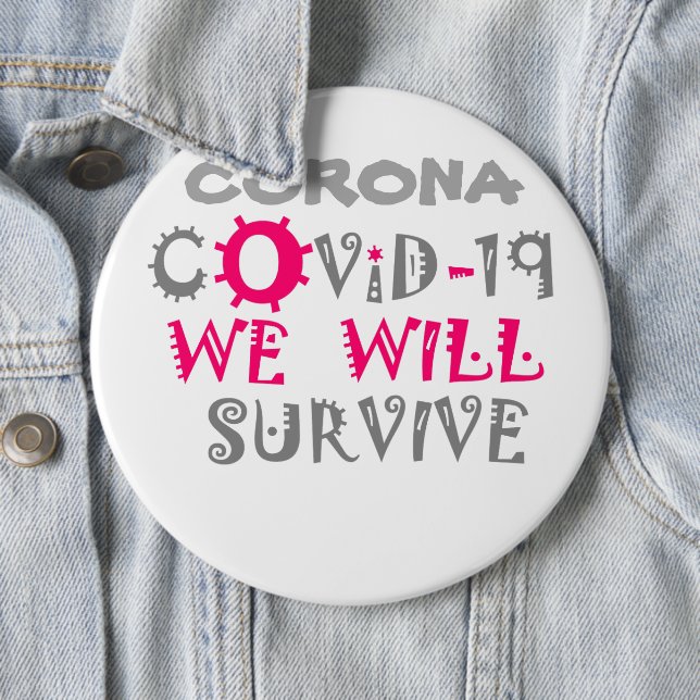 We Will Survive COVID-19 –  Strength & Resilience 6 Cm Round Badge (In Situ)