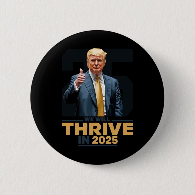 We Will Thrive In 2025!  6 Cm Round Badge (Front)