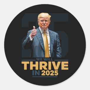 We Will Thrive In 2025! Classic Round Sticker