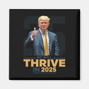 We Will Thrive In 2025! Magnet