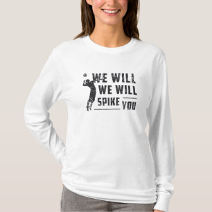 We Will We Will Spike You Beach Ball Volleyball T-Shirt