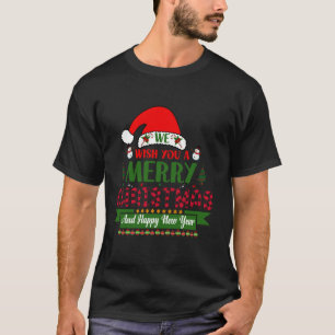 we wish you a merry christmas and happy new year T-Shirt