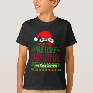 We Wish You A Merry Christmas And Happy New Year.  T-Shirt