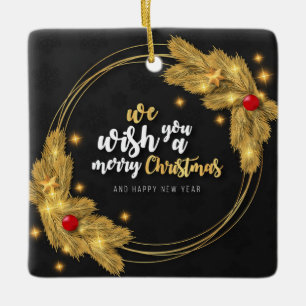 We wish you a Merry Christmas Ceramic Ornament