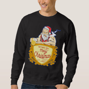 We Wish you Merry Christmas costumes Santa Claus Sweatshirt