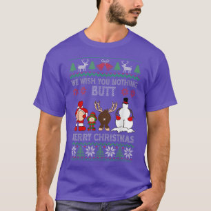 We Wish You Nothing Butt Merry Christmas Funny San T-Shirt