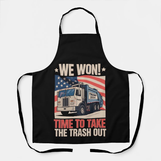 We Won Time To Take The Trash Out Trump 47 Apron (Front)