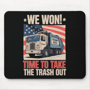 We Won Time To Take The Trash Out Trump 47 Mouse Pad