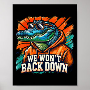 We Won't Back Down Blue And Orange Gator White  Poster
