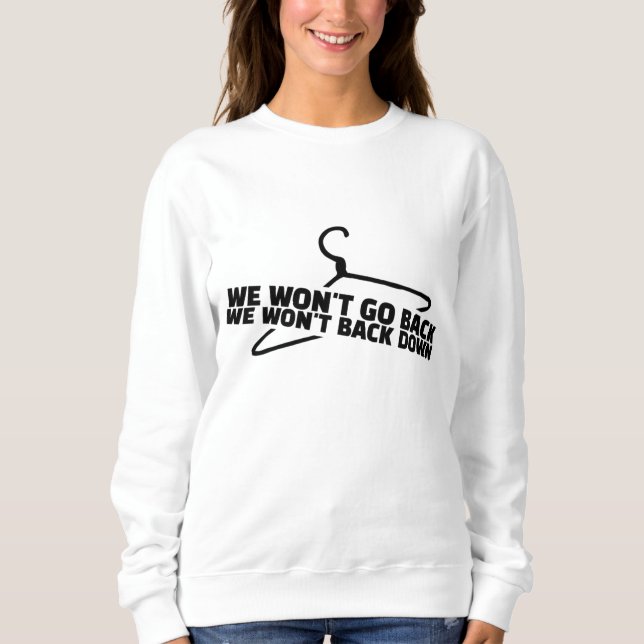 We Won't Go Back Protect Abortion Hanger Graphic P Sweatshirt (Front)