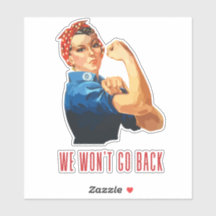 We Wont Go Back Rosie Riveter Car Decal