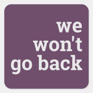 we won't go back square sticker