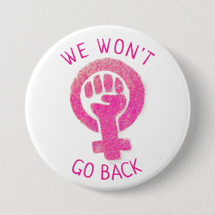 We Won't Go Back Women's Rights 7.5 Cm Round Badge