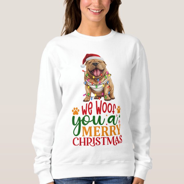 We Woof You A Merry Christmas Shar-Pei Sweatshirt (Front)
