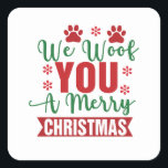 We woof you a merry Christmas Square Sticker<br><div class="desc">Make Memories With Your Family This Christmas</div>