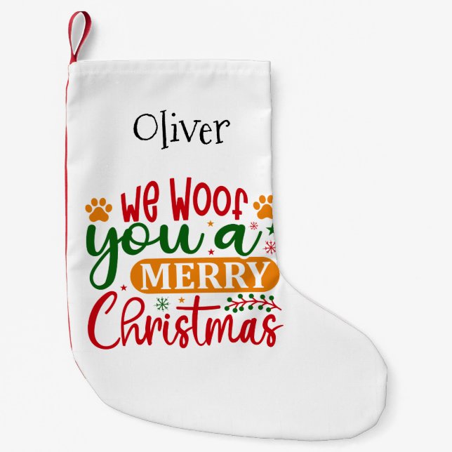 We Woof You a Merry Christmas with Dog Paw Prints Small Christmas Stocking (Front)
