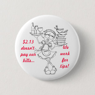 "We work for tips!" server pin