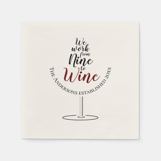 We Work from Nine to Wine Napkin (Front)