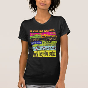 We Would Have Qualified.... T-Shirt