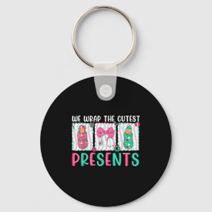 We Wrap The Cutest Presents Labor &amp; Delivery N Key Ring