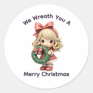 We Wreath You a Merry Christmas  Classic Round Sticker