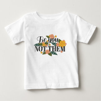 we you get them baby T-Shirt