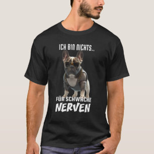 Weak nerves  dog Frenchie French Bulldog 1 T-Shirt