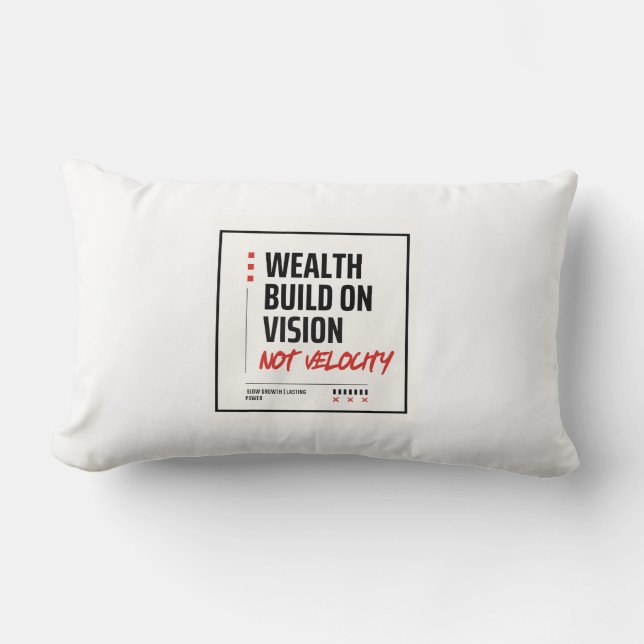 WEALTH BUILT ON VISION, NOT VELOCITY - LUMBAR CUSHION (Front)