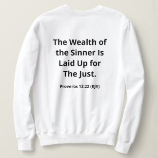 Wealth For the Just. Black and White Modern Sweatshirt