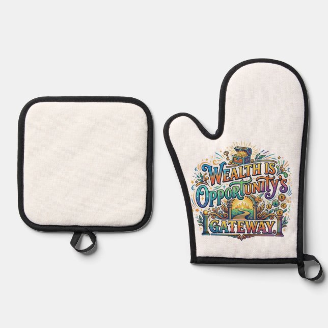 Wealth is Opportunity's Gateway  Oven Mitt & Pot Holder Set (Front)