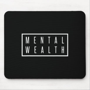 Wealth Mental Health Care For Men And Women Mouse Pad