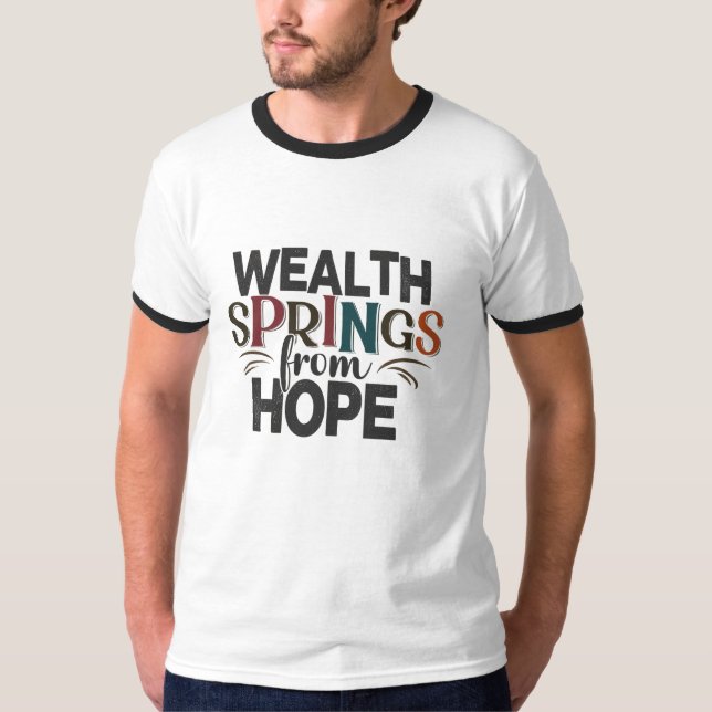 Wealth Springs from Hope Men's Casual T-Shirt (Front)