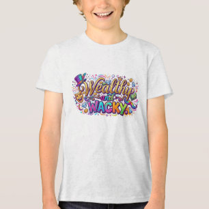 Wealthy and Wacky Tri-Blend Shirt